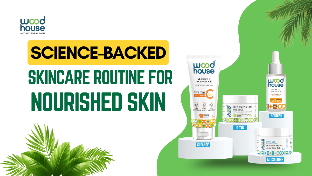 Science-Backed Skincare Routine for Nourished Skin: A Step-by-Step Guide Using Fruit & Root Extracts